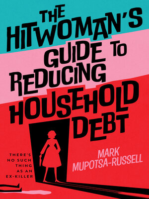 cover image of The Hitwoman's Guide to Reducing Household Debt